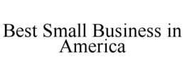 BEST SMALL BUSINESS IN AMERICA trademark