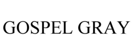 GOSPEL GRAY trademark