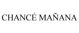 CHANCÉ MAÑANA trademark
