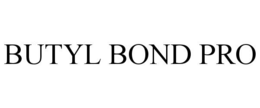 BUTYL BOND PRO trademark