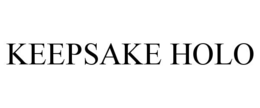 KEEPSAKE HOLO trademark