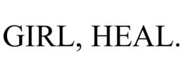 GIRL, HEAL. trademark