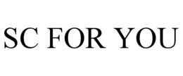 SC FOR YOU trademark