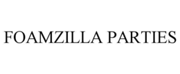 FOAMZILLA PARTIES trademark