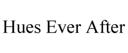 HUES EVER AFTER trademark
