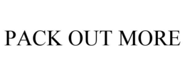 PACK OUT MORE trademark