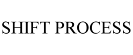 SHIFT PROCESS trademark