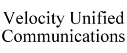 VELOCITY UNIFIED COMMUNICATIONS trademark