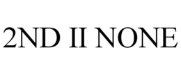 2ND II NONE trademark