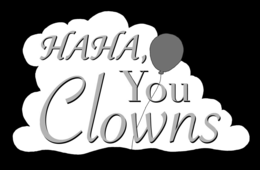 HAHA, YOU CLOWNS trademark