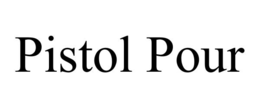 PISTOL POUR trademark