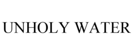 UNHOLY WATER trademark