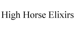 HIGH HORSE ELIXIRS trademark