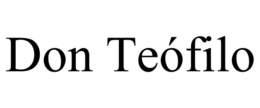 DON TEÓFILO trademark