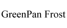GREENPAN FROST trademark