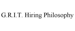 G.R.I.T. HIRING PHILOSOPHY trademark