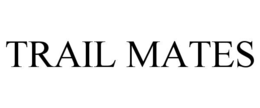 TRAIL MATES trademark