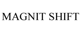 MAGNIT SHIFT trademark