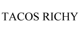 TACOS RICHY trademark