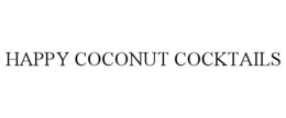 HAPPY COCONUT COCKTAILS trademark