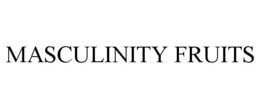 MASCULINITY FRUITS trademark