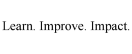 LEARN. IMPROVE. IMPACT. trademark