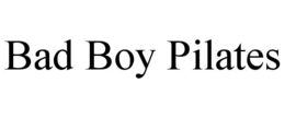 BAD BOY PILATES trademark