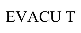 EVACU T trademark