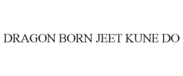 DRAGON BORN JEET KUNE DO trademark