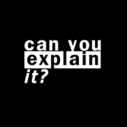 CAN YOU EXPLAIN IT? trademark