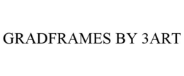 GRADFRAMES BY 3ART trademark