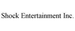SHOCK ENTERTAINMENT INC. trademark