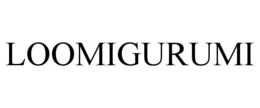 LOOMIGURUMI trademark