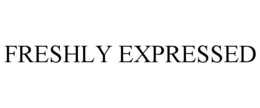 FRESHLY EXPRESSED trademark