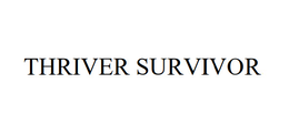 THRIVER SURVIVOR trademark