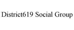 DISTRICT619 SOCIAL GROUP trademark