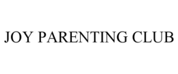 JOY PARENTING CLUB trademark