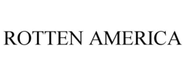 ROTTEN AMERICA trademark