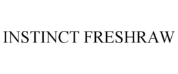 INSTINCT FRESHRAW trademark