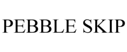 PEBBLE SKIP trademark