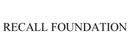 RECALL FOUNDATION trademark