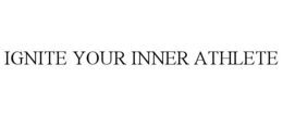 IGNITE YOUR INNER ATHLETE trademark