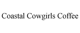COASTAL COWGIRLS COFFEE trademark