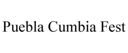 PUEBLA CUMBIA FEST trademark