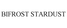BIFROST STARDUST trademark