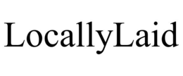 LOCALLYLAID trademark