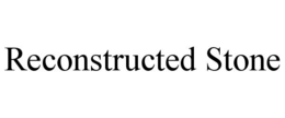 RECONSTRUCTED STONE trademark