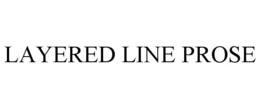 LAYERED LINE PROSE trademark