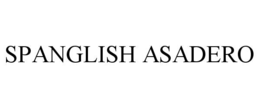 SPANGLISH ASADERO trademark