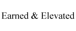 EARNED & ELEVATED trademark